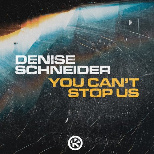 Denise Schneider - YOU CAN'T STOP US [4251603289026KON]